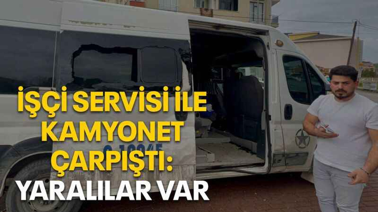 İşçi servisi ile kamyonet çarpıştı: Yaralılar var
